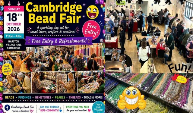 Cambridge Bead Fair – Sun 18th Oct 2026 – Free Entry and Refreshments!