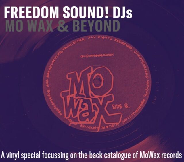 DJ Sessions @ Hot Numbers Gwydir Street – Freedom Sound! DJs presents a MoWax records special