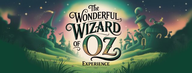 The Wonderful Wizard of Oz Experience – Cambridge