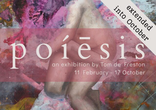 poíēsis: an exhibition by Tom de Freston